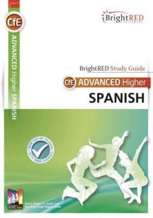BrightRED Study Guide Advanced Higher Spanish de Jason Milligan