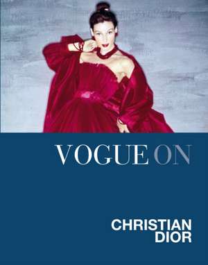 Sinclair, C: Vogue on: Christian Dior