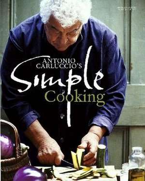 Antonio Carluccio's Simple Cooking de Antonio Carluccio