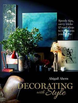 Decorating with Style de Abigail Ahern