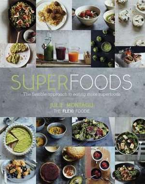 Superfoods de Julie Montagu