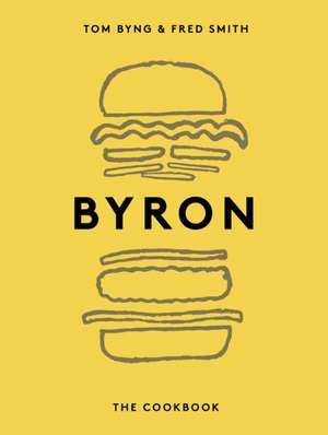 Byng, T: Byron: The Cookbook de Fred Smith