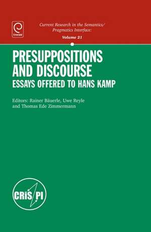 Presuppositions and Discourse: Essays Offered to Hans Kamp de Rainer Bauerle