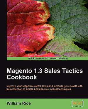 Magento 1.3 Sales Tactics Cookbook de William Rice