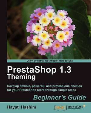 Prestashop 1.3 Theming - Beginner's Guide de Hayati Hashim