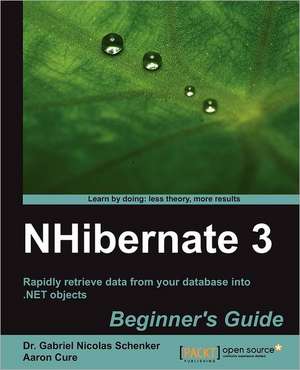 Nhibernate 3 Beginner's Guide de Gabriel N. Schenker