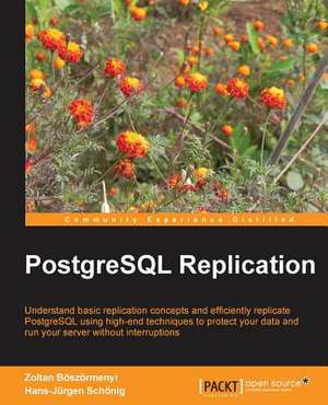 PostgreSQL Replication de Zoltan Boszormenyi