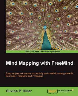 Mind Mapping with Freemind de Silvina P. Hillar