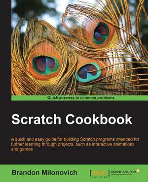 Scratch Cookbook de Brandon Milonovich