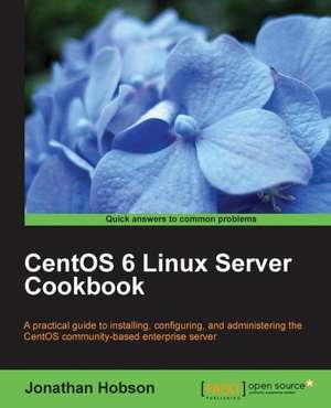 Centos 6 Linux Server Cookbook de Jonathan Hobson