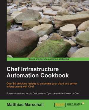 Chef Infrastructure Automation Cookbook de Matthias Marschall