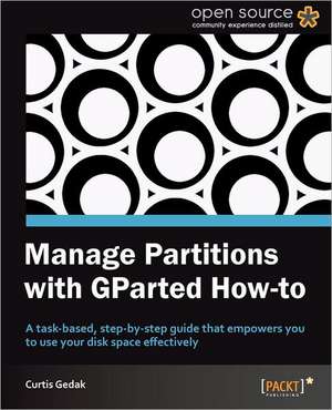 Manage Partitions with Gparted (How-To) de Curtis Gedak