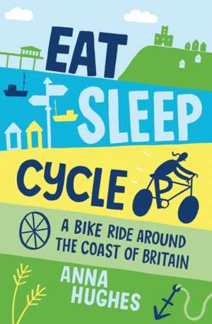 Eat, Sleep, Cycle de Anna Hughes