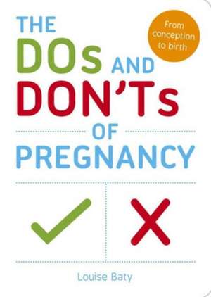 The Dos and Don'ts of Pregnancy de Louise Baty