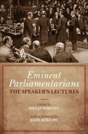 Eminent Parliamentarians de Philip Norton