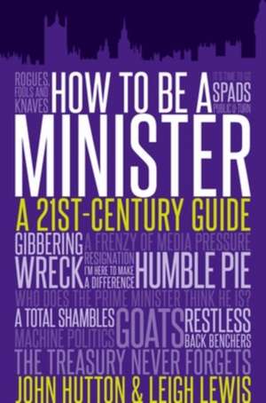 How to be a Minister de John Hutton