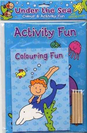 Colour & Activity Fun Under the Sea de Marie Allen