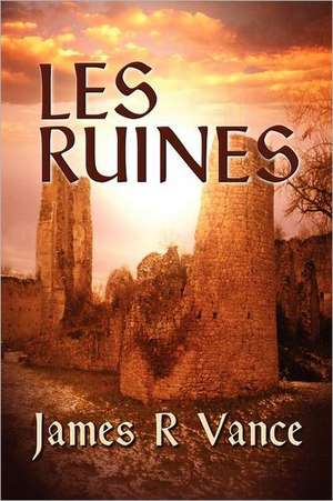 Les Ruines de James R. Vance