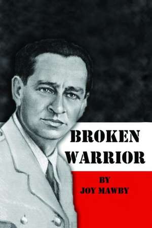 Broken Warrior de Joy Mawby