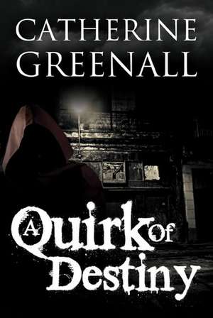 A Quirk of Destiny de Catherine Greenall