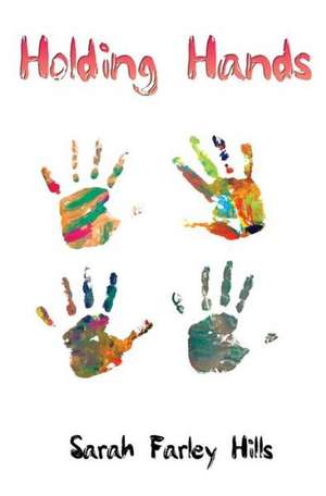 Holding Hands de Sarah Farley Hills