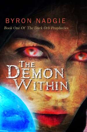 The Demon Within de Byron Nadgie