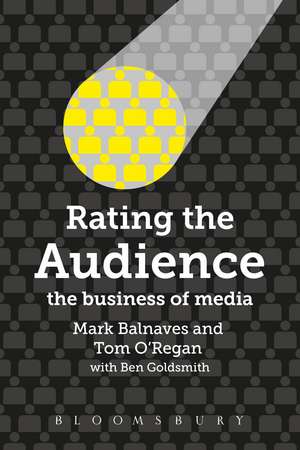 Rating the Audience: The Business of Media de Prof. Mark Balnaves