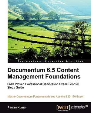 Documentum 6.5 Content Management Foundations de Pawan Kumar