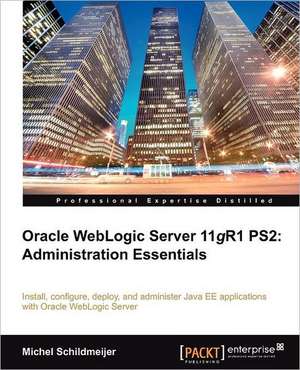 Oracle Weblogic Server 11gr2 de Michel Schildmeijer