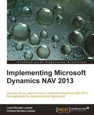 Implementing Microsoft Dynamics Nav 2013 de Laura Nicolas Lorente