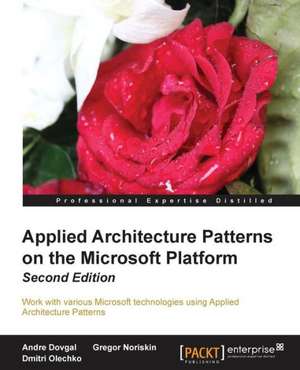 Appliedarchitecturepatternsonthemicrosoftplatform de A. V. Dovgal