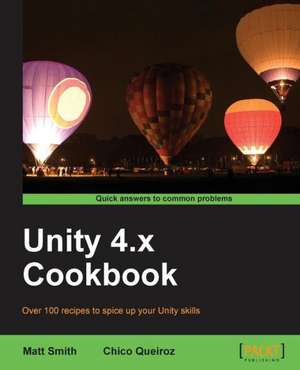 Unity 4.X Cookbook de Matt Smith