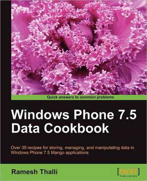 Windows Phone 7.5 Data Cookbook de Ramesh Thalli