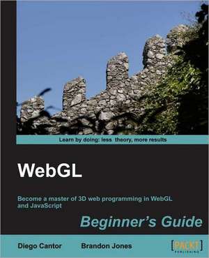 Webgl Beginner's Guide de Diego Cantor