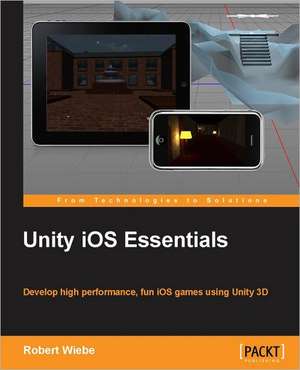 Unity IOS Essentials de R. Wiebe