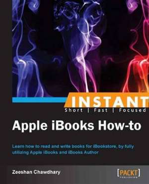 Instant Apple iBooks How-to de Zeeshan Chawdhary