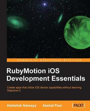 Rubymotion IOS Develoment Essentials de Abhishek Nalwaya