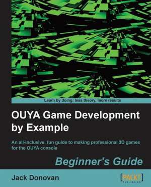 Ouya Game Development by Example: Beginner's Guide de Jack Donovan