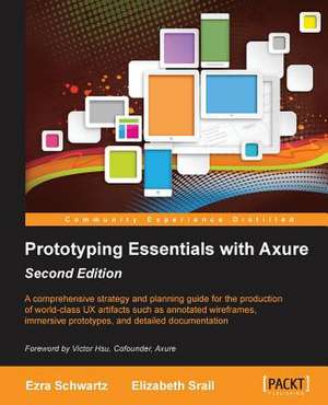 Prototyping Essentials with Axure de Ezra Schwartz