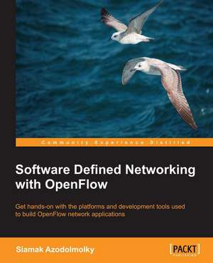 Software Defined Networking with Openflow de Siamak Azodolmolky