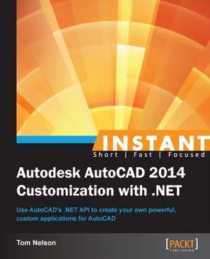 Instant Autodesk AutoCAD 2014 Customization with .NET de Tom Nelson