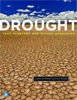 Drought: Past Problems and Future Scenarios de Justin Sheffield