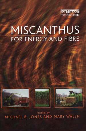 Miscanthus: For Energy and Fibre de Michael Jones