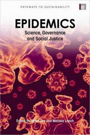 Epidemics: Science, Governance and Social Justice de Melissa Leach