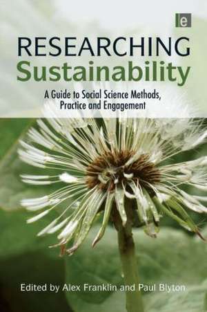 Researching Sustainability: A Guide to Social Science Methods, Practice and Engagement de Alex Franklin