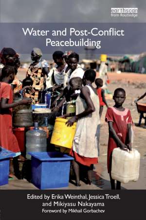 Water and Post-Conflict Peacebuilding de Erika Weinthal