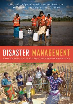 Disaster Management: International Lessons in Risk Reduction, Response and Recovery de Alejandro Lopez-Carresi