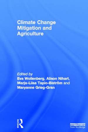 Climate Change Mitigation and Agriculture de Eva Wollenberg