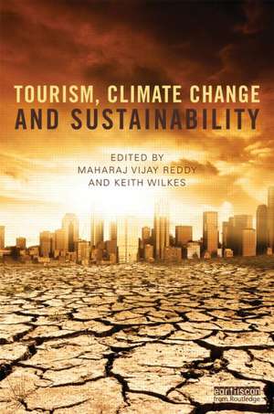 Tourism, Climate Change and Sustainability de Maharaj Vijay Reddy