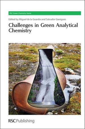 Challenges in Green Analytical Chemistry de Miguel De La Guardia